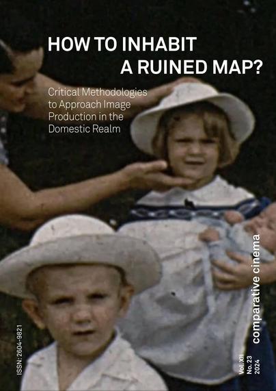 Cover of issue 23 of volume 12 of the journal Comparative Cinema. The theme is "How to Inhabit a Ruined Map? Critical Methodologies to Approach Image Production in The Domestic Realm".