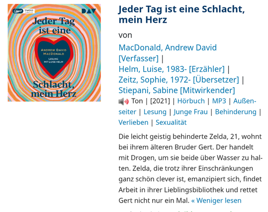 Zusammenfassung des Buches "Jeder Tag ist eine Schlacht, mein Herz": Die leicht geistig behinderte Zelda, 21, wohnt bei ihrem älteren Bruder Gert. Der handelt mit Drogen, um sie beide über Wasser zu halten. Zelda, die trotz ihrer Einschränkungen ganz schön clever ist, emanzipiert sich, findet Arbeit in ihrer Lieblingsbibliothek und rettet Gert nicht nur ein Mal.