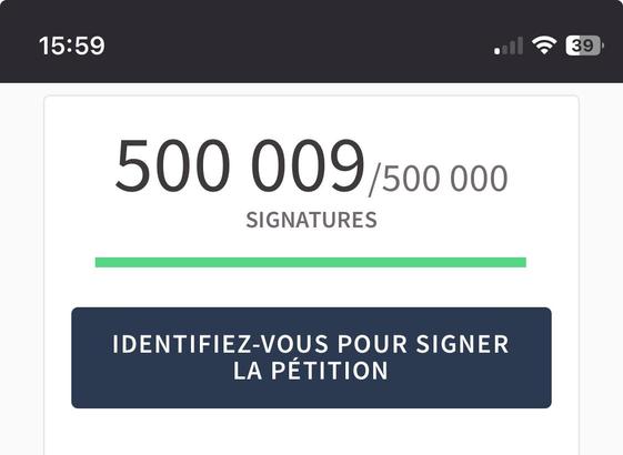 15:59

500 009/500 000
SIGNATURES

IDENTIFIEZ-VOUS POUR SIGNER
LA PÉTITION