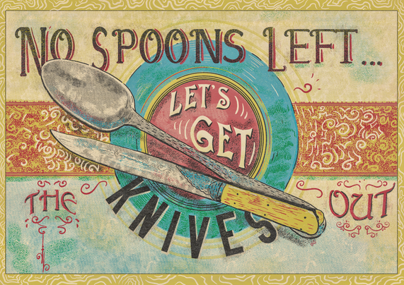 Affiche vintage avec une cuillère et un couteau dans un décor victorien avec des entrelacs et effets de couleurs. Un texte ornementé indique "No spoons left, let's get our the knives out"