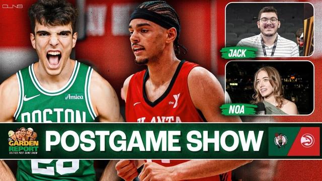 LIVE Garden Report: Celtics vs Hawks Postgame, Summer League Recap