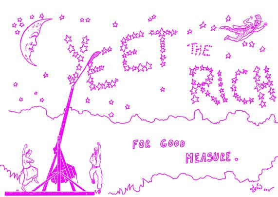 Sketch for a future vintage style poster. A rich person is thrown in the air with a trebuchet while the moon and two other persons are smiling and dancing with joy. A text in the stars reads "Yeet the rich" Another text in the setting reads "for good measure"