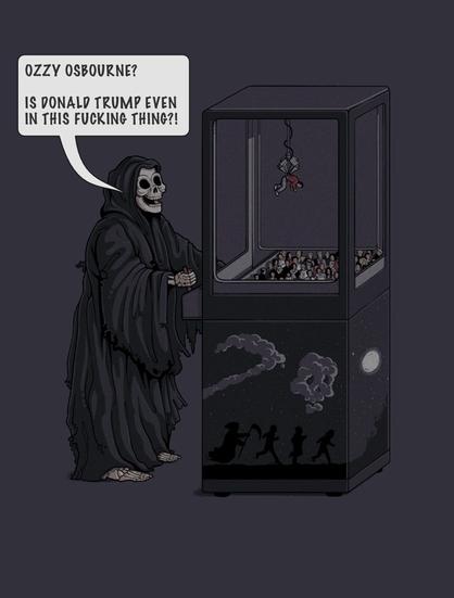 The Death and the grab claw machine meme, in which Death tries to grab a specific person, but somehow almost always ends up with the wrong one.

This time, the text reads;

OZZY OSBOURNE?

IS DONALD TRUMP EVEN
IN THIS FUCKING THING?!