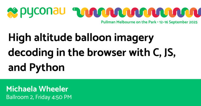 PyConAu talk card "High altitude balloon imagery decoding in the browser with C, JS, and Python"