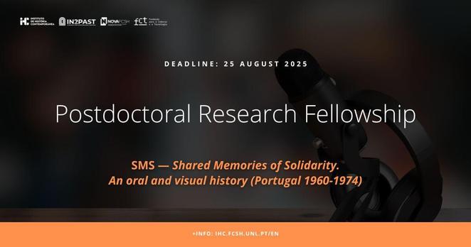 Illustrative image of the call for applications for a Postdoctoral Research Fellowship under the project ‘SMS — Shared Memories of Solidarity. An oral and visual history (Portugal 1960-1974)’. The deadline for applications is 25 August 2025. More information at ihc.fcsh.unl.pt/en. The background of the image is faint, but it is a photograph of a table microphone.