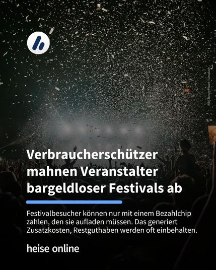 Im Bild sieht man eine Musikbühne und eine jubelnde Menschenmenge davor. Im Bild steht: "Verbraucherschützer mahnen Veranstalter bargeldloser Festivals ab" darunter steht: "Festivalbesucher können nur mit einem Bezahlchip zahlen, den sie aufladen müssen. Das generiert Zusatzkosten, Restguthaben werden oft einbehalten."