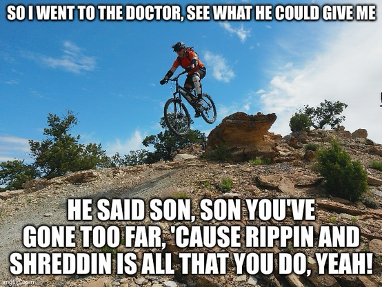 Image of me jumping a feature on my mountain bike turned into a meme.