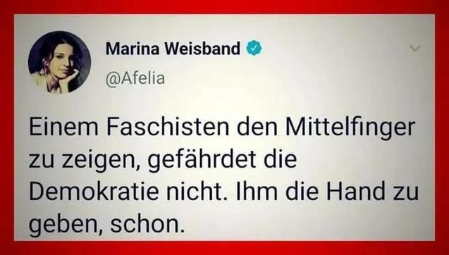 Marina weisband, einem Faschisten den mittelfinger zu zeigen gefährdet die Demokratie nicht, ihm die Hand zu geben schon