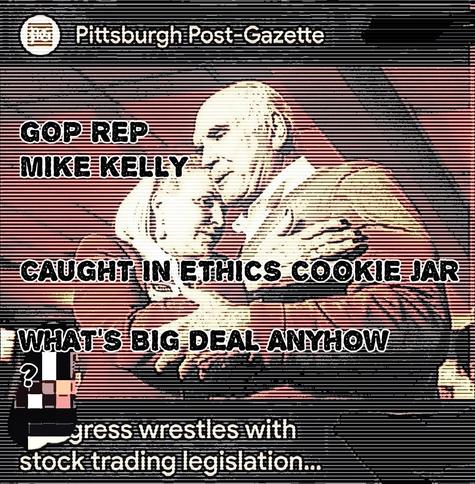 Picsburgh Post-Gazette pic of 
GOP REP
MIKE KELLY & WIFE 
CAUGHT:IN ETHICS COOKIE JAR:

WHATS BIG DEAL ANYHOW?