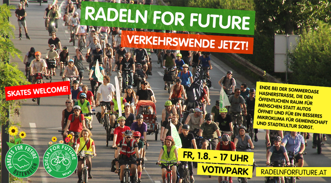 Flyer von Radeln For Future. Fr. 1.8. - 17 Uhr Votivpark. Ende bei der Sommeroase Hasnerstraße, die den öffentlichen Raum für Menschen statt Autos öffnet. Skates Welcome!