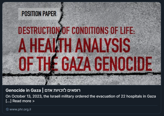 Screenshot di un documento dal titolo POSITION PAPER, con intestazione in rosso: DESTRUCTION OF CONDITIONS OF LIFE: A HEALTH ANALYSIS OF THE GAZA GENOCIDE. Lo sfondo è grigio con crepe nere, evocando distruzione. In basso, si legge: Genocide in Gaza | רופאים לזכויות אדם, seguito da un testo che menziona l'evacuazione ordinata da parte dell’esercito israeliano di 22 ospedali a Gaza il 13 ottobre 2023. È visibile il sito web www.phr.org.il.