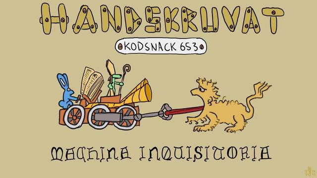Kodsnack 653: Handskruvat. Ett olyckligt lejon försöker backa, men dess tunga sitter fast i en gripklo från en medeltida maskin styrd av en grön hund i biskopsmitra och en blå kanin. Stilen påminner om marginalia-bilder från medeltida manuskript. Under bilden står texten "Machina inquisitoria".