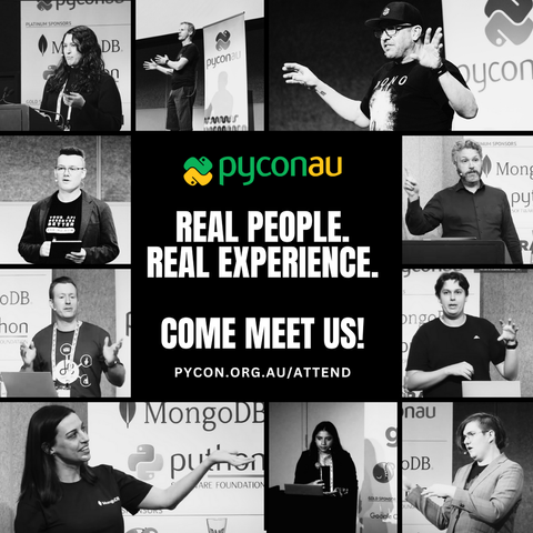 Collage of PyCon AU speakers with the text: 'Real People. Real Experience. Come meet us! pycon.org.au/attend #pyconau'.