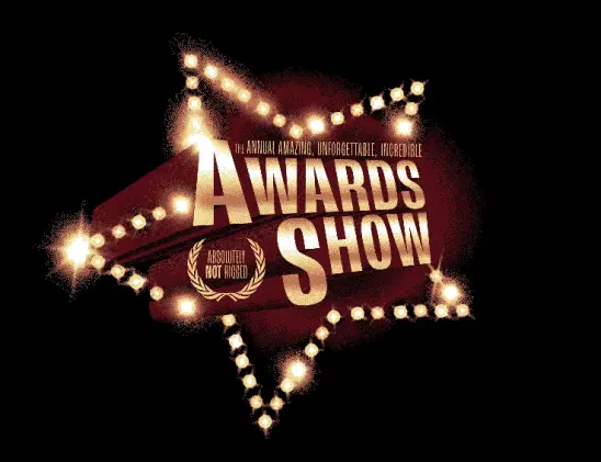 The Annual Amazing, Unforgettable, Incredible AWARDS SHOW (Absolutely NOT rigged)
