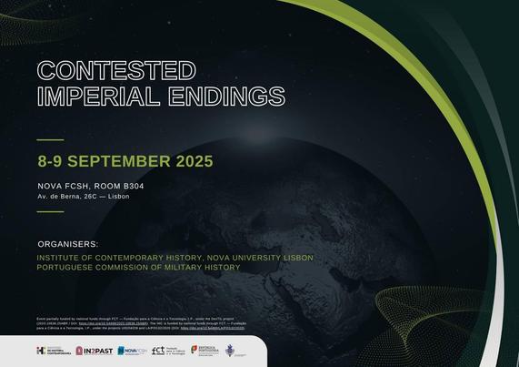 Poster for the workshop “Contested Imperial Endings”. 8 and 9 September 2025, in Lisbon, at Nova FCSH, Room B304. Organised by the Institute of Contemporary History from Nova University Lisbon and the Portuguese Commission of Military History. The background of the poster is a faint image of planet Earth.