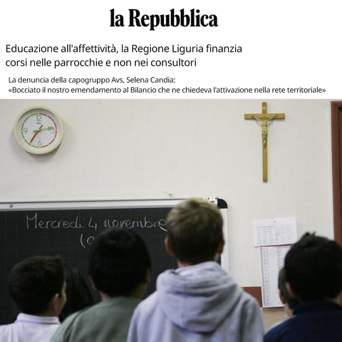 Sito: La Repubblica.
Titolo: Educazione all'affettività, la Regione Liguria finanzia corsi nelle parrocchie e non nei consultori.
Sottotitolo: La denuncia della capogruppo Avs, Selena Candia: "Bocciato il nostro emendamento al Bilancio che ne chiedeva l'attivazione nella rete territoriale".

Foto di un gruppo di ragazzi a scuola davanti alla lavagna sormontata da un crocifisso.