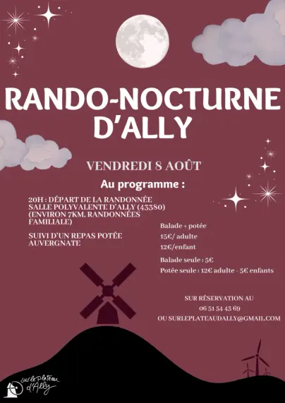 ALT: 807 caractères. L'image est une affiche pour un événement intitulé "Rando-Nocturne d'Ally" qui aura lieu le vendredi 8 août. L'affiche présente le programme de l'événement :

• À 20h : Départ de la randonnée depuis la Salle Polyvalente d'Ally (43380). La randonnée est d'environ 7 km et est adaptée aux familles. Un repas potée auvergnate sera servi.

Les prix sont indiqués comme suit :

• Balade + potée : 15€ pour les adultes et 12€ pour les enfants.
• Balade seule : 5€.
• Potée seule : 12€ pour les adultes et 5€ pour les enfants.

Les réservations peuvent être faites par téléphone au 06 51 54 43 69 ou par email à surleplateaudally@gmail.com.

L'affiche est décorée avec des illustrations de nuages, de la lune, d'étoiles, et d'un moulin à vent, évoquant une ambiance nocturne et champêtre.