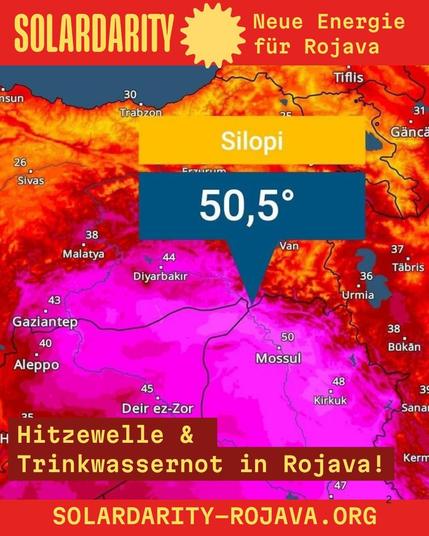 \Hitzekarte des Nahen Ostens mit leuchtend roten und pinken Farben. In der Mitte steht „Silopi 50,5°“, um eine extreme Temperatur anzuzeigen. Oben steht „SOLARDARITY – Neue Energie für Rojava“ in gelber Schrift auf rotem Hintergrund. Unten der Hinweis: „Hitzewelle & Trinkwassernot in Rojava!“ sowie die Website „SOLARDARITY-ROJAVA.ORG“.