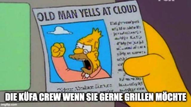 A cartoon character of an elderly man angrily shaking his fist at a cloud, accompanied by a newspaper headline reading "OLD MAN YELLS AT CLOUD." The bottom text features a humorous statement in German about a group wanting to grill.