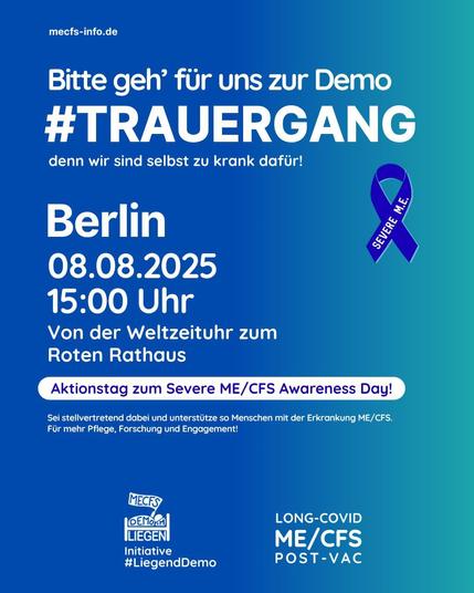 Bitte geh' für uns zur Demo, denn wir sind selbst zu krank dafür. 

Am kommenden Freitag, den 8.8.2025, ist #Aktionstag für die Betroffenen von besonders fies ausgeprägter myalgischer Enzephalomyelitis (#severeME).

15 Uhr in #Berlin, von der #Weltzeituhr am #Alexanderplatz  zum Roten Rathaus