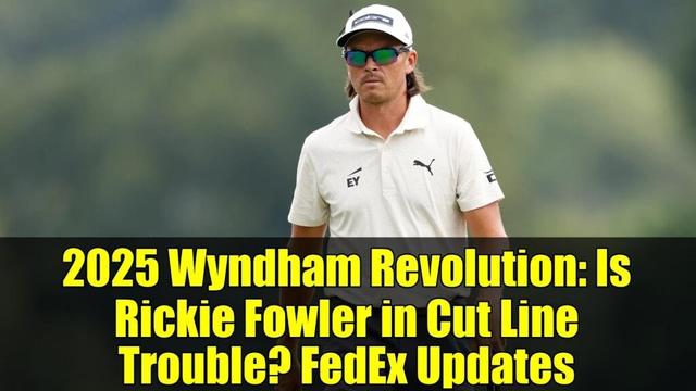 2025 Wyndham Revolution: Is Rickie Fowler in Cut Line Trouble? FedEx Updates