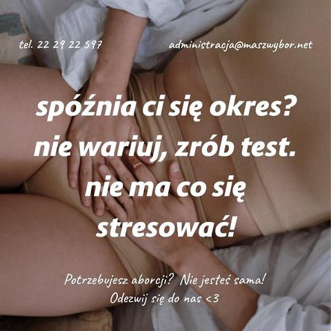 tel. 22 29 22 597
administracja@maszwybor.net


spóźnia ci się okres?
nie wariuj, zrób test.
nie ma co się
stresować!


Potrzebujesz aborcji? Nie jesteś sama! Odezwij się do nas <3