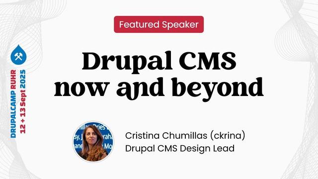 DrupalCamp Ruhr 2025: »Drupal CMS now and beyond«. Featured Speaker: Cristina Chumillas (ckrina), Drupal CMS Design Lead.