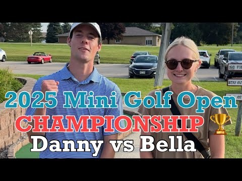 CHAMPIONSHIP MATCH 🏆 Bella vs Danny - 2025 Mini Golf Open (INTENSE MATCH!)