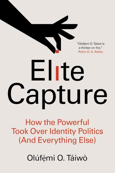 The image features the book cover of "Elite Capture" by Olúfémi O. Táíwò. The design includes a stylized hand reaching towards colorful blocks. The title and subtitle are prominently displayed, discussing themes of power and identity