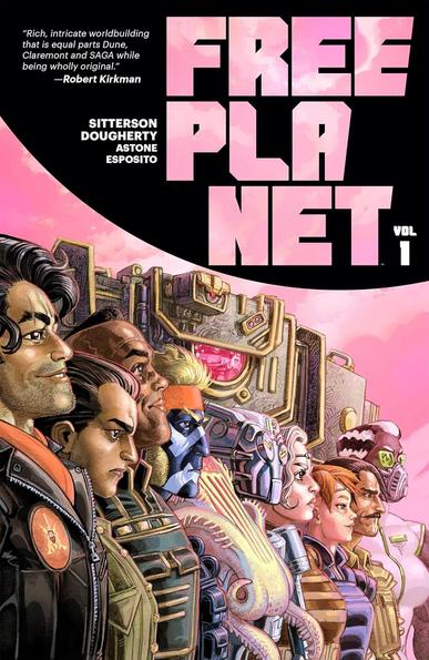 Photo by Lotusland Comics on August 05, 2025. May be an image of screen, poster, magazine and text that says '"Rich, intricate worldbuilding that parts Dune, Claremont SAGA while being wholly original. -Robert Kirkman FREE SITTERSON DOUGHERTY ESPOSITO ASTONE PLA NET VOL 00 即場'.
