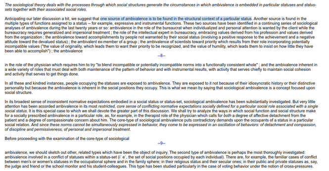 The sociological theory deals with the processes through which social structures generate the circumstances in which ambivalence is embedded in particular statuses and status-sets together with their associated social roles....


Markierung: one source of ambivalence ist to be found in the structural context of a particular status.