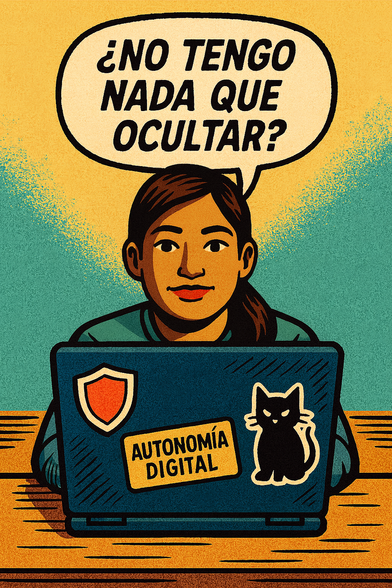 Ilustración en estilo retro. Una persona está sentada frente a un laptop. Encima, una burbuja de diálogo dice: "¿NO TENGO NADA QUE OCULTAR?"