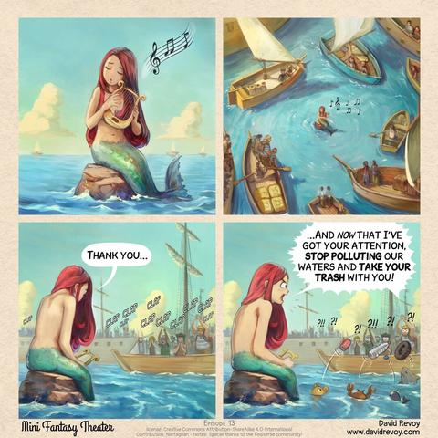 A webcomic storyboard in four panels, black and white and sketchy:

Panel 1: A cute mermaid sings, eyes closed, with a melancholy expression, sitting on a rock in the middle of the ocean. She plays a small lyre.

Panel 2: Aerial view: many boats gather, forming a circle around the mermaid, drawn in by her performance.

Panel 3: The mermaid bows modestly to the enthusiastic applause of the sailors on the boats, who give her a standing ovation.
> Mermaid: Thank you...

Panel 4. The mermaid now yell angrily to the sailors. In the foreground little fish, crab, and shark are throwing trash back to the boats.  
> Mermaid: "...And now that I've got your attention, stop polluting our waters and take your trash with you!"