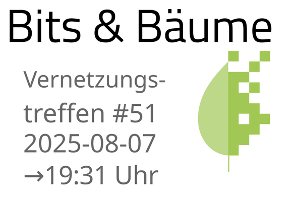 Sharepic mit dem Bits & Bäume Logo (grün) auf weißem Hintergrund.

Text:
Bits & Bäume Vernetzungstreffen #50

2025-08-07
→ 19:31 Uhr