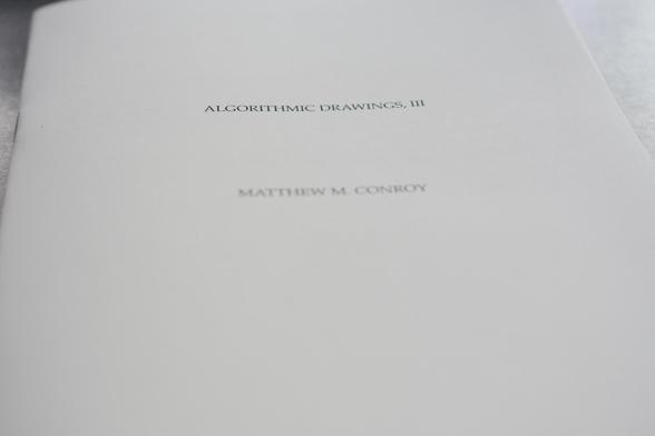 Front cover of a chapbook showing title ("Algorithmic Drawings, III") and author ("Matthew M. Conroy").  Black type on white paper.