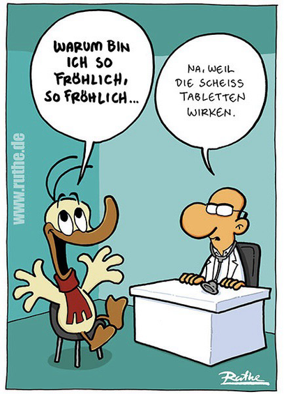 In einer Arztpraxis. Alfred Jodokus Quack sitzt vorm Doktor und singt „warum bin ich so fröhlich“. Arzt (antwortet trocken): „na, weil die Scheiß Tabletten wirken.“