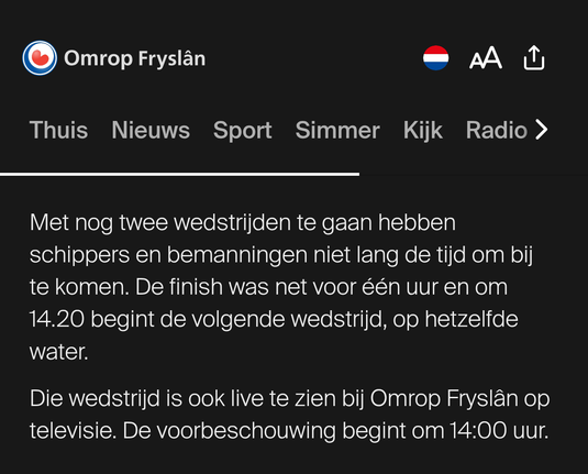 Omrop Fryslân

Thuis

Nieuws

Sport

Simmer

Kijk

Radio

>

Met nog twee wedstrijden te gaan hebben schippers en bemanningen niet lang de tijd om bij te komen. De finish was net voor één uur en om 14.20 begint de volgende wedstrijd, op hetzelfde water.

Die wedstrijd is ook live te zien bij Omrop Fryslân op televisie. De voorbeschouwing begint om 14:00 uur.