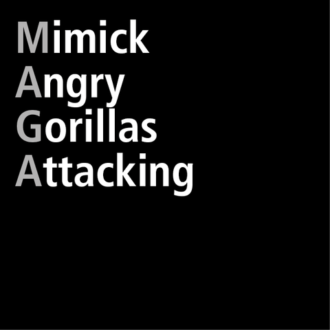 MAGA, Mimick Angry Gorillas Attacking