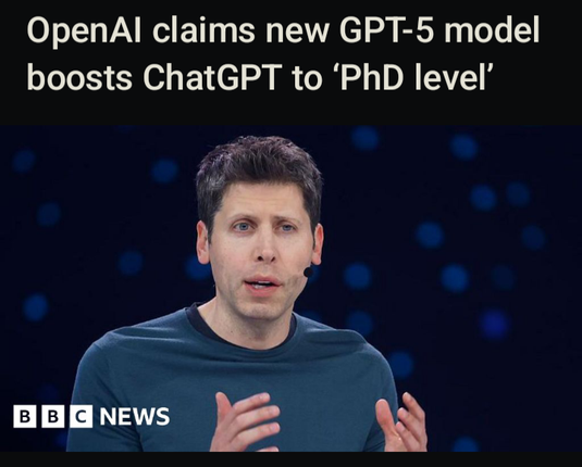 BBC News headline above a picture of Sam Altman: "OpenAI claims new GPT-5 model boosts ChatGPT to ‘PhD level’".