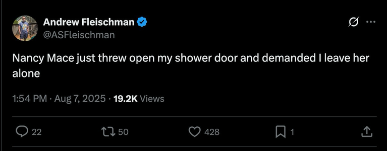A Tweet that reads: Nancy Mace just threw open the door of my shower and demanded that I stop bothering her.
