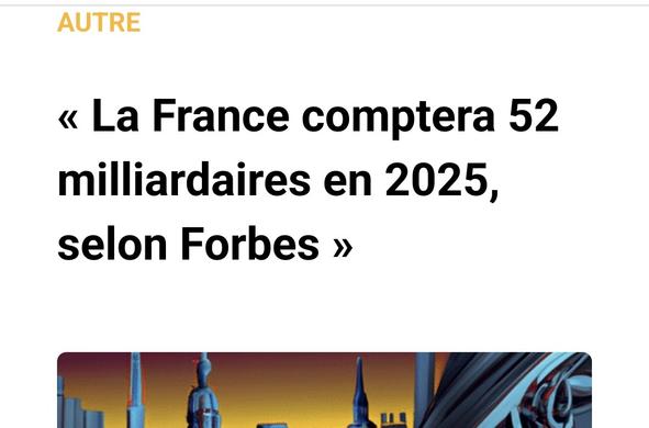 capture d'écran site d'actualité
La France comptera 52 milliardaires en 2025 selon Forbes.