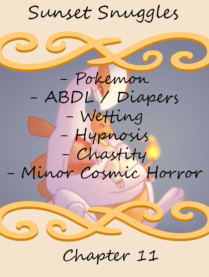 Story cover for: Sunset Snuggles: Chapter 11. Contains: Pokemon, ABDL / Diapers, Wetting, Hypnosis, Chastity, Minor Cosmic Horror.