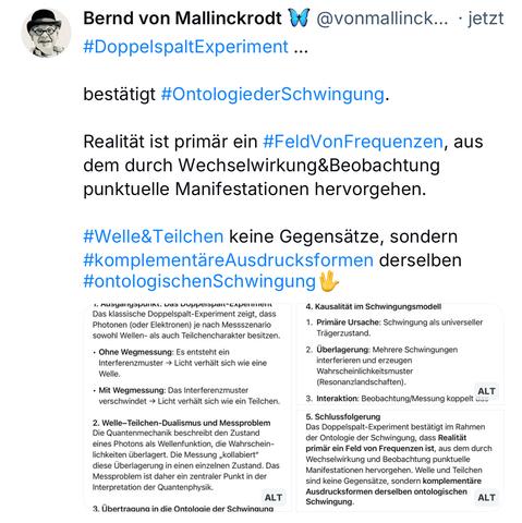 Bernd von Mallinckrodt @vonmallinck... • jetzt
#DoppelspaltExperiment ...
bestätigt #OntologiederSchwingung.
Realität ist primär ein #FeldVonFrequenzen, aus dem durch Wechselwirkung&Beobachtung punktuelle Manifestationen hervorgehen.
#Welle&Teilchen keine Gegensätze, sondern #komplementäreAusdrucksformen derselben #ontologischenSchwingung🖖