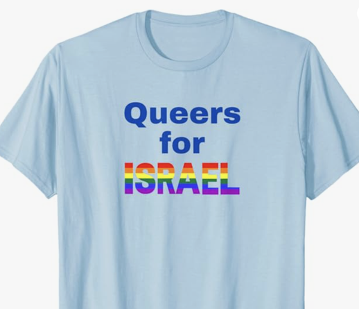 Queers for Israel is shown on a T shirt, with the rainbow flag inside the letters.