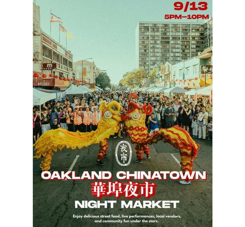 Oakland Chinatown 華埠夜市 Night Market Enjoy delicious street food, live performances, local vendors, and community fun under the stars.  9/13, 5pm-10pm. Photo of lion dancers in front of a large crowd