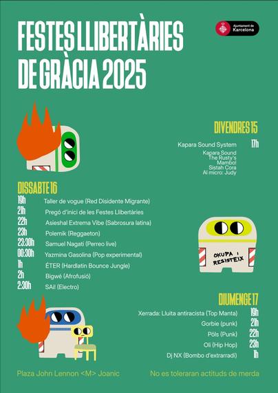 cartell amb la programació de les festes llibertàries de gràcia. Imita l'estètica de la campanya del "pla endreça" "civismicista" de l'ajuntament de barcelona. Excepte que els contenidors estan en flames i pintats amb "okupa i resisteix"
