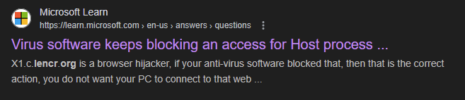 microsoft learn article linked in google search results. text: "X1.c.lencr.org is a browser hijacker, if your anti-virus software blocked that, then that is the correct action, you do not want your PC to connect to that web ..."