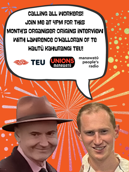 A joyous image of Ben and Lawrence of TEU Te Hautū Kahurangi telling you that you should listen to Calling All Worker's on Manawatū People's Radio.