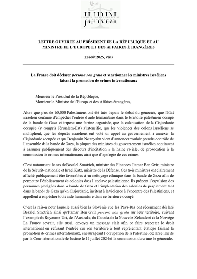 lettre ouverte de JURDI adressée à Emmanuel Macron et Jean-Noël Barrot : La France doit déclarer "persona non grata" et sanctionner les ministres israéliens faisant la promotion de crimes internationaux
page 1