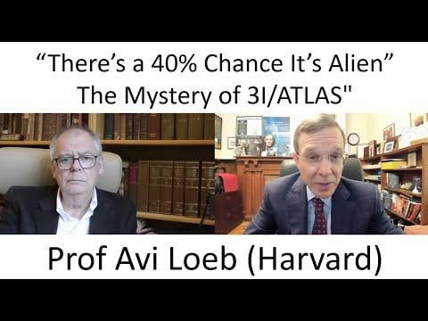 "There's a 40% Chance It’s Alien" Prof Loeb on the Mystery of 3I/ATLAS"